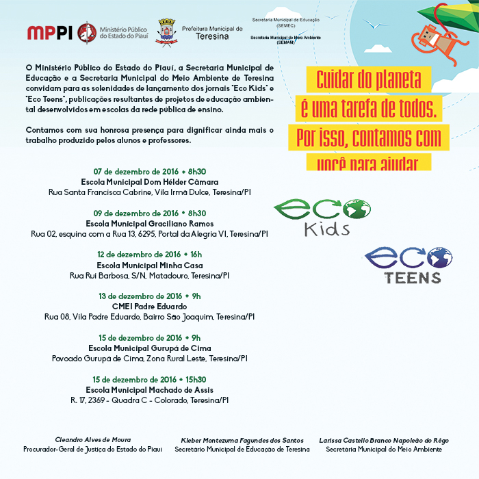 O Ministério Público do Estado do Piauí, a Secretaria Municipal de Educação e a Secretaria Municipal do Meio Ambiente de Teresina convidam para as solenidades de lançamento dos jornais