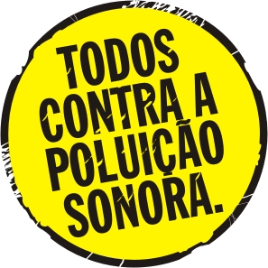 Placa amarela onde se lê: todos contra a poluição sonora.