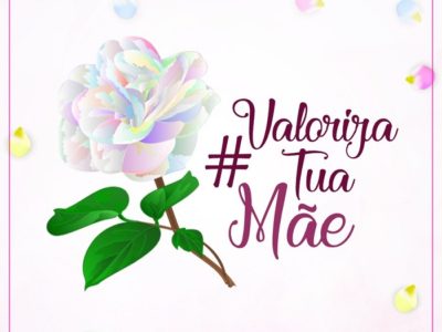 Arte com um fundo rosa e uma flor, ao lado está escrito o lema da campanha: Valoriza Tua Mãe